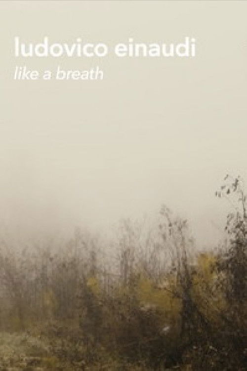 Ludovico Einaudi - "Like a Breath" (Live Footage and Documentary) (2023) poster