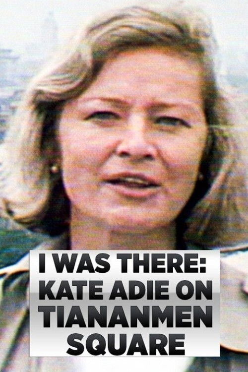 I Was There: Kate Adie on Tiananmen Square (2018) poster