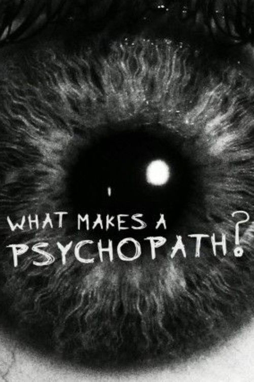 What Makes a Psychopath? (2017) poster