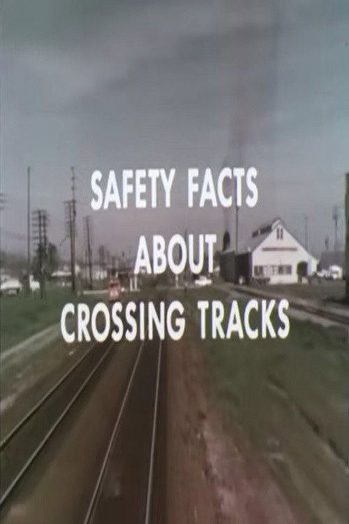 Safety Facts About Crossing Tracks (1970) poster