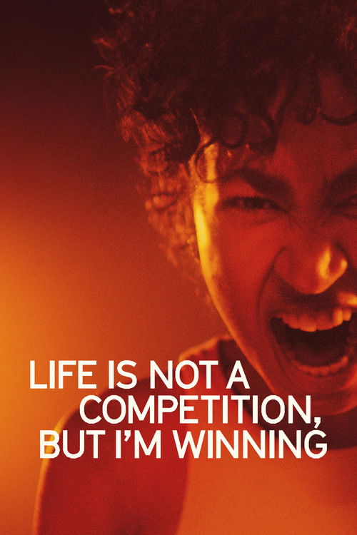 Life Is Not a Competition, But I’m Winning (2023) poster