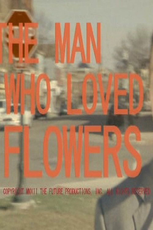 The Man Who Loved Flowers (2012) poster