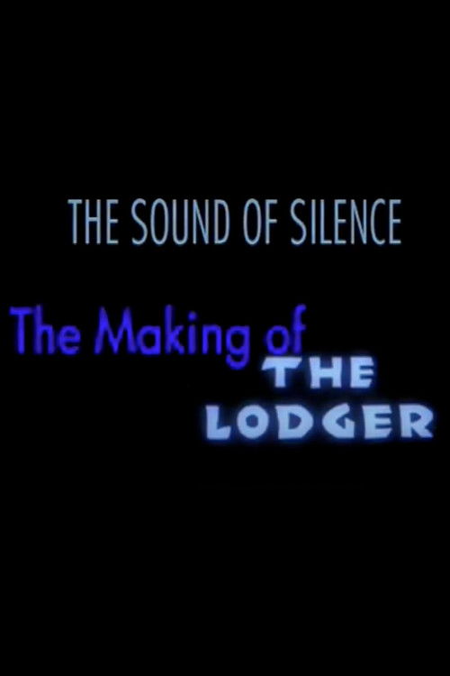 The Sound of Silence: The Making of 'The Lodger' (2008) poster