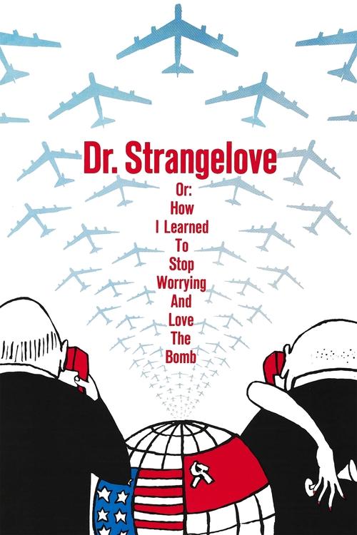 Dr. Strangelove or: How I Learned to Stop Worrying and Love the Bomb (1964) poster