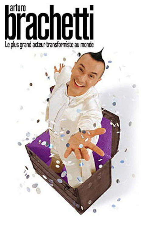 Arturo Brachetti - Le plus grand acteur transformiste au monde (2005) poster