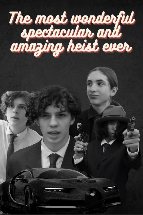 The Most Wonderful Spectacular and Amazing Heist Ever poster