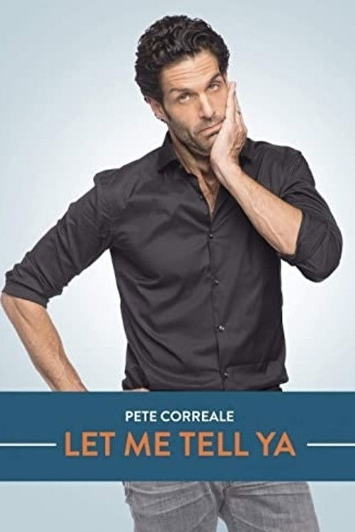 Pete Correale: Let Me Tell Ya (2015) poster