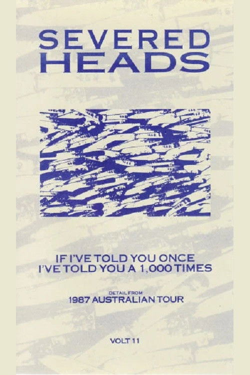 Severed Heads: If I've Told You Once I've Told You a 1,000 Times (1987) poster