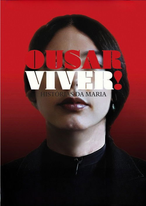 Ousar Viver! Histórias da Maria (2024) poster