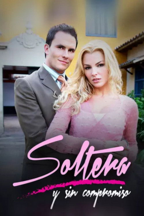 Soltera y sin compromiso (2006) poster