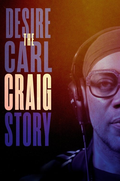 Desire: The Carl Craig Story (2025) poster