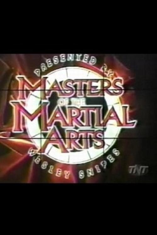 Masters of the Martial Arts Presented by Wesley Snipes (1998) poster