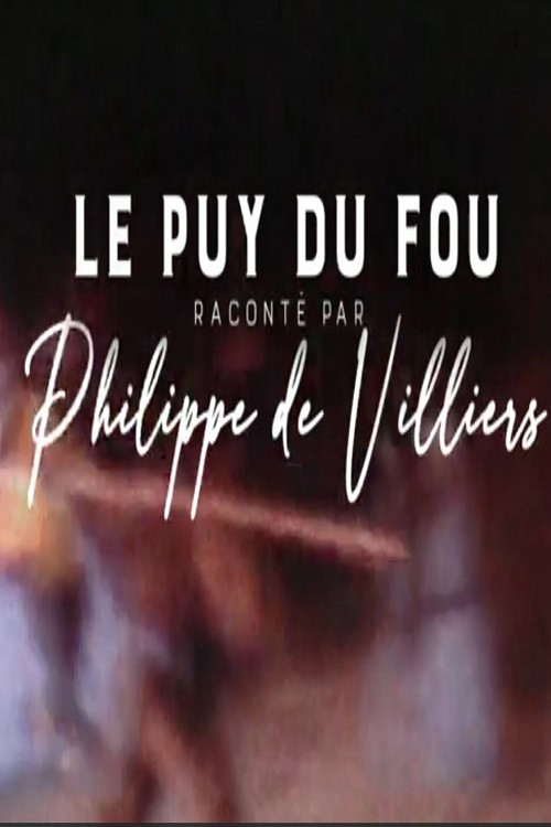 Le Puy du Fou raconté par Philippe de Villiers (2022) poster