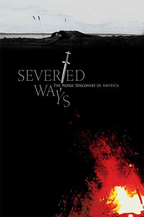 Severed Ways: The Norse Discovery of America (2009) poster