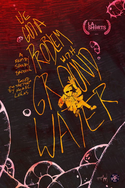 We Got a Problem with Groundwater (2020) poster