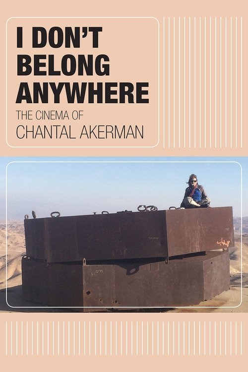 I Don't Belong Anywhere: The Cinema of Chantal Akerman (2015) poster