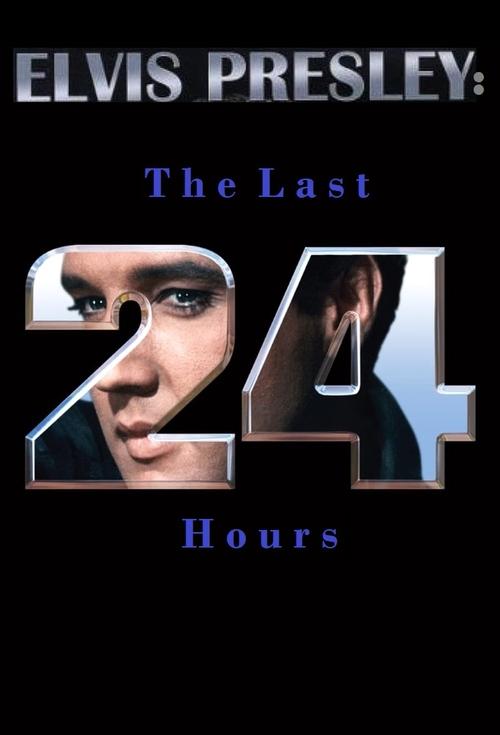 Elvis Presley: The Last 24 Hours (2004) poster