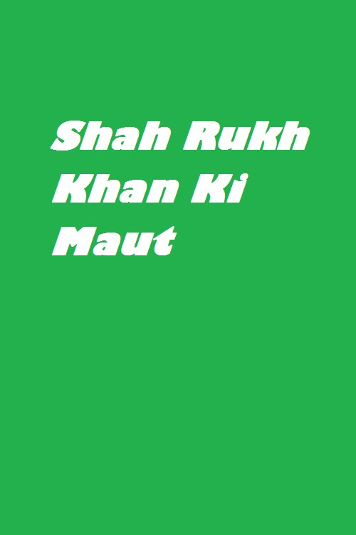 Shah Rukh Khan Ki Maut (2005) poster