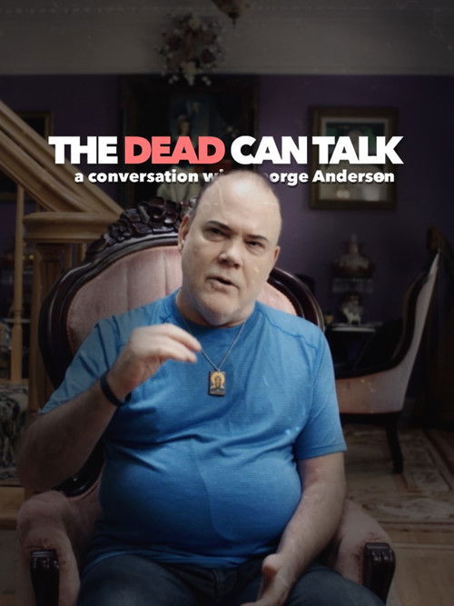 The Dead Can Talk: A conversation with George Anderson (2018) poster