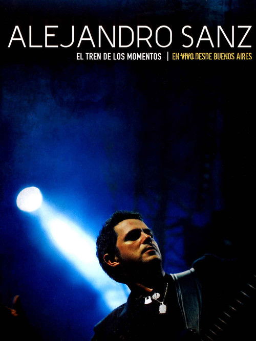 Alejandro Sanz - El tren de los momentos (2006) poster