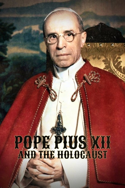 Pope Pius XII and the Holocaust (2024) poster