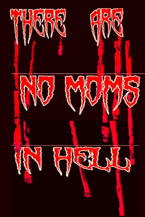 There Are No Moms in Hell (2019) poster