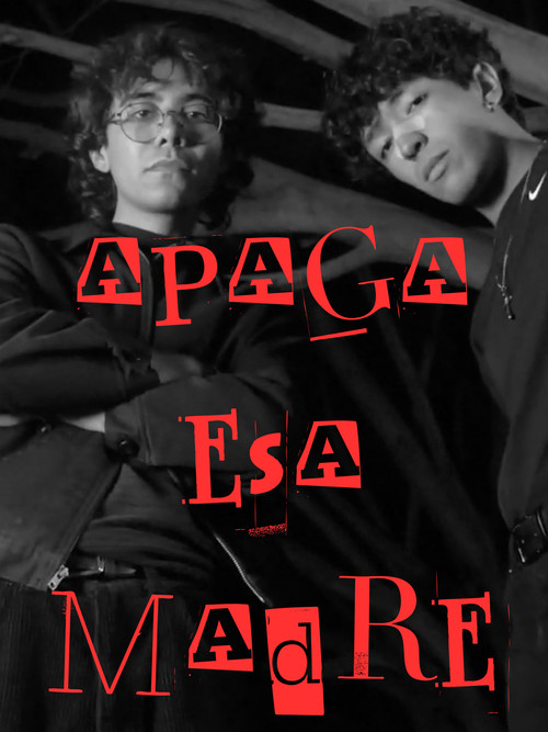 APAGA ESA MADRE (2025) poster