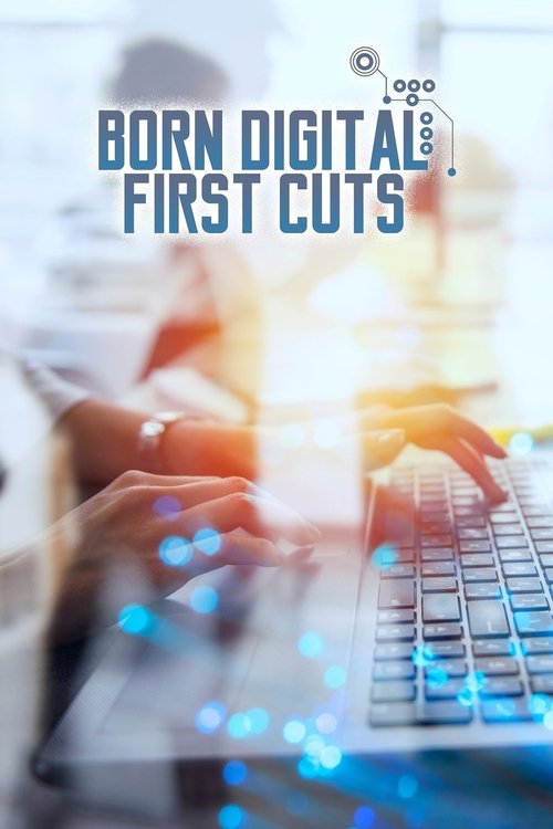 Born Digital: First Cuts (2019) poster