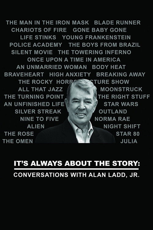 It's Always About the Story: Conversations with Alan Ladd, Jr. (2016) poster