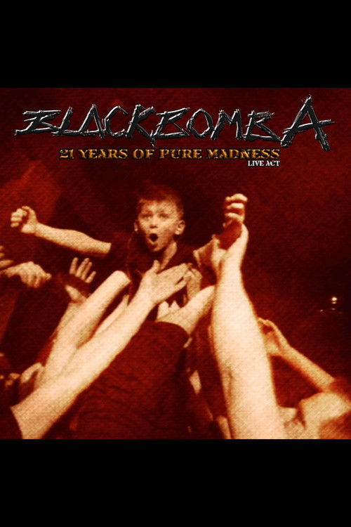 Black Bomb Ä: 21 years of pure madness live act (2016) poster