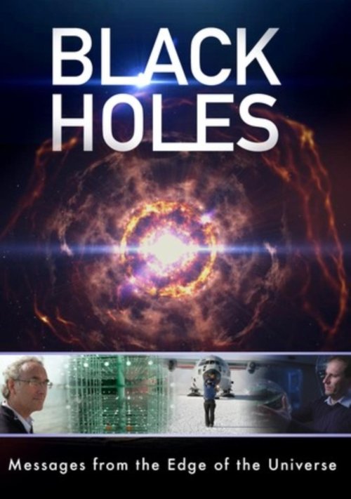 Black Holes: Messages from the Edge of the Universe (2017) poster