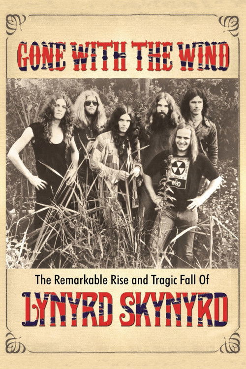 Gone with the Wind: The Remarkable Rise and Tragic Fall of Lynyrd Skynyrd (2015) poster