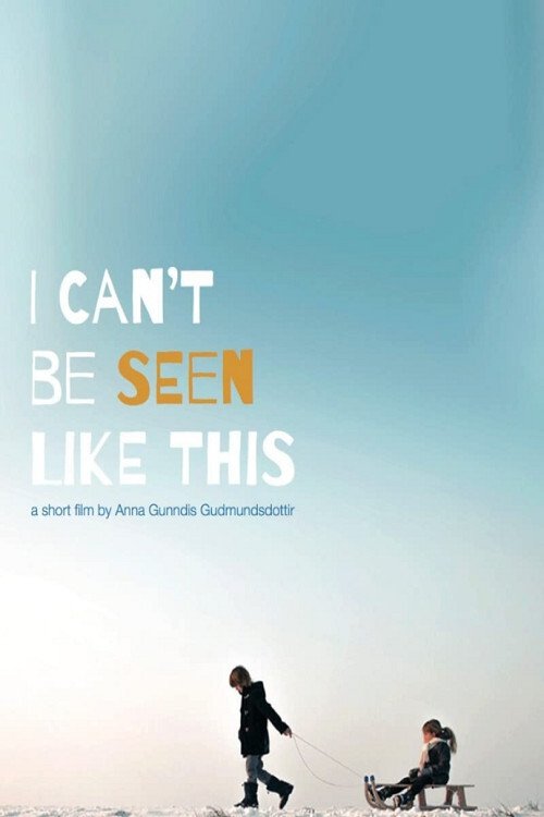 I can't be seen like this (2016) poster