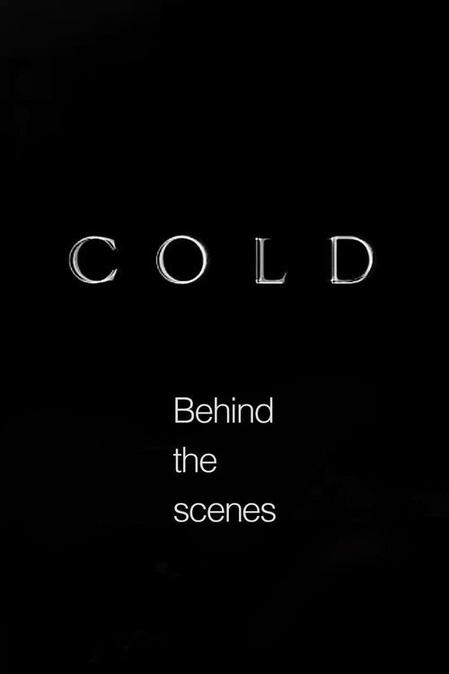Cold - Behind the scenes (2011) poster