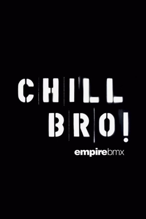 Empire BMX Chill Bro (2007) poster