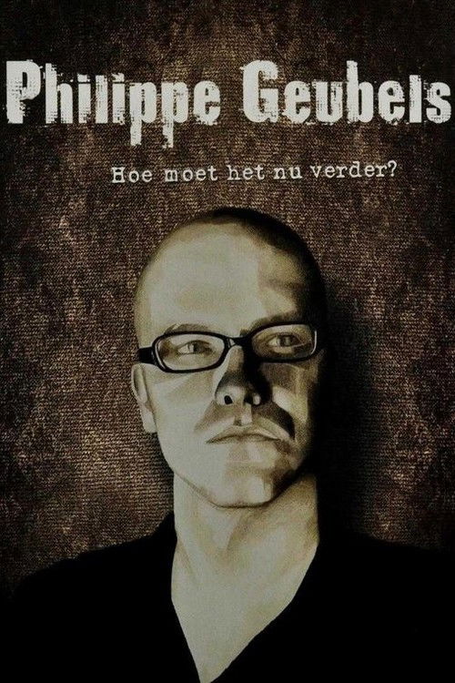 Philippe Geubels: Hoe Moet Het Nu Verder? (2012) poster