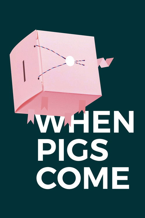 When Pigs Come (2018) poster