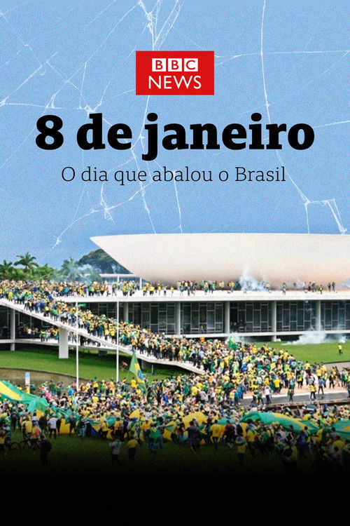 8 de Janeiro: O Dia que Abalou o Brasil (2023) poster