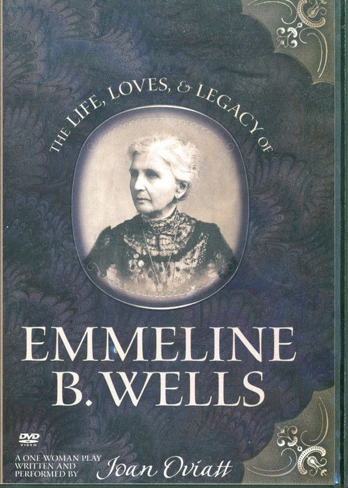 The Life, Loves, & Legacy of Emmeline B. Wells poster
