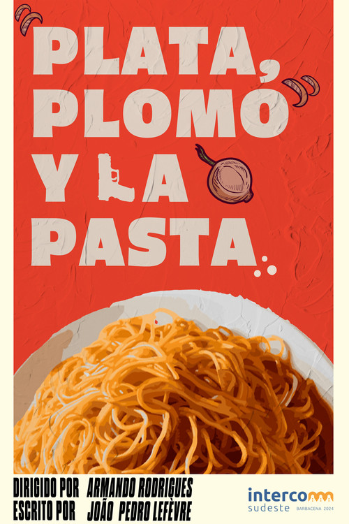 Plata, Plomo y la Pasta (2024) poster