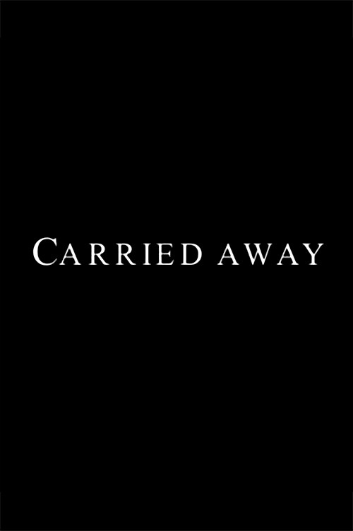 Carried Away (2013) poster