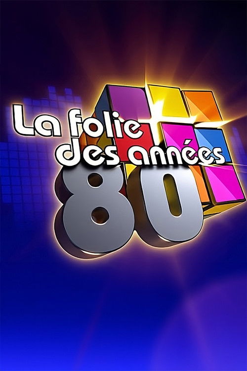 La folie des années 80 (2008) poster