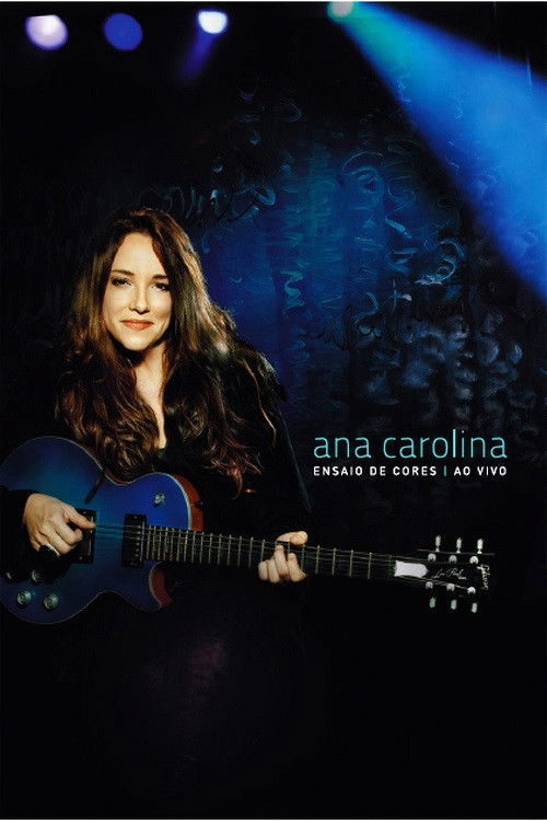 Ana Carolina: Ensaio de Cores - Ao Vivo (2011) poster