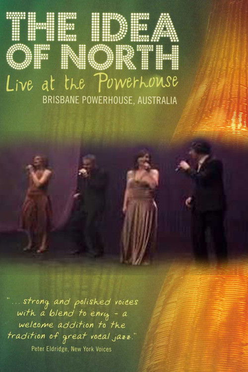 The Idea Of North - Live At The Powerhouse (2007) poster