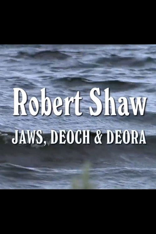 Robert Shaw- Jaws, Deoch & Deora (2015) poster