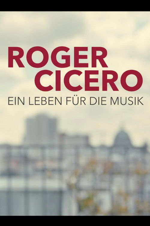 Roger Cicero - Ein Leben für die Musik (2018) poster