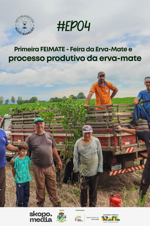 Primeira FEIMATE: Feira da Erva-Mate e Processo Produtivo da Erva-Mate - Historiando em Novo Barreiro (2025) poster