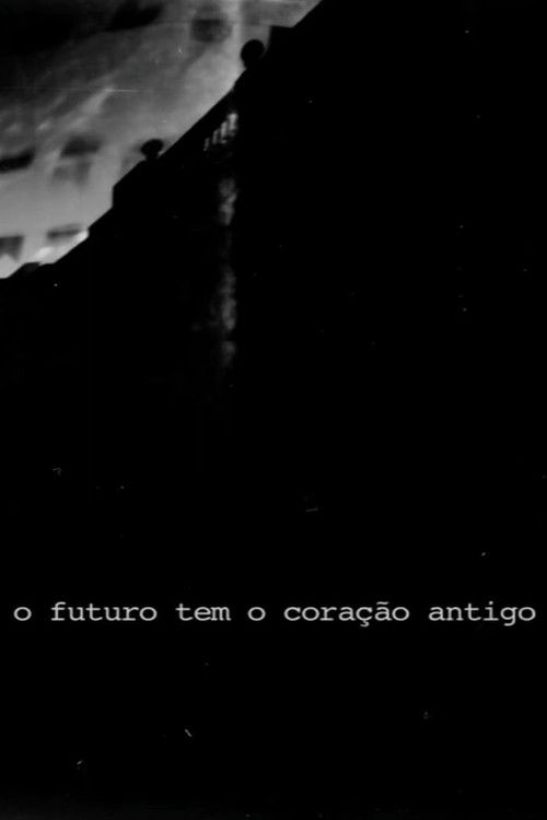 O Futuro Tem o Coração Antigo (2013) poster