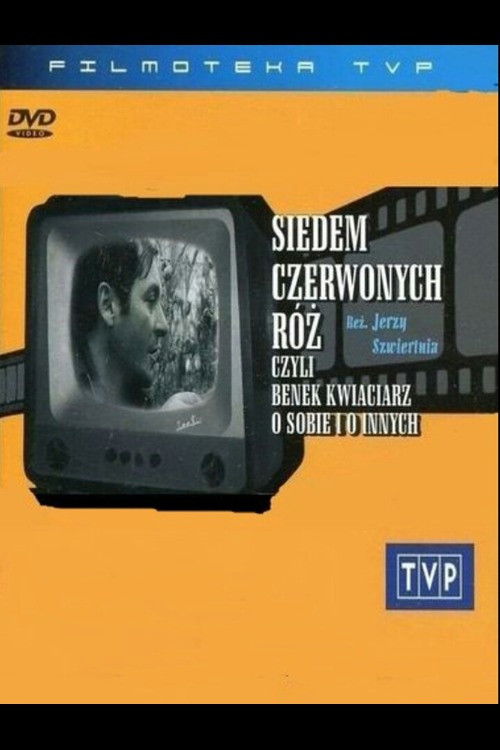 Siedem czerwonych róż, czyli Benek kwiaciarz o sobie i o innych (1973) poster