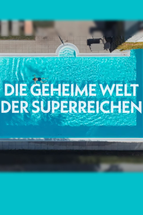Die geheime Welt der Superreichen - Das Milliardenspiel (2023) poster